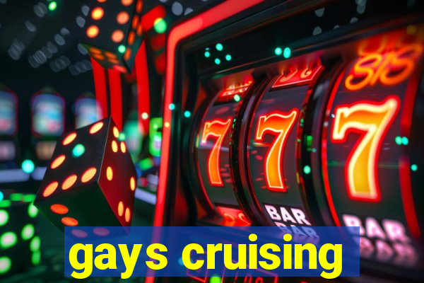 gays cruising